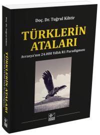 Türklerin Ataları - Tuğrul Kihtir